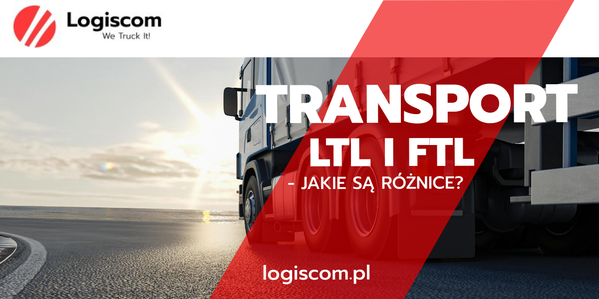 Transport LTL i TLT – jakie są różnice?