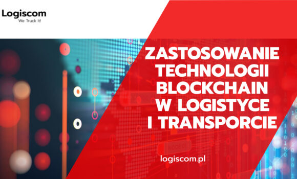 Zastosowanie technologii blockchain w logistyce i transporcie